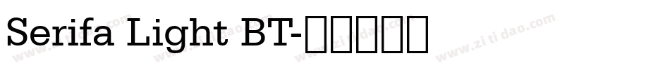 Serifa Light BT字体转换